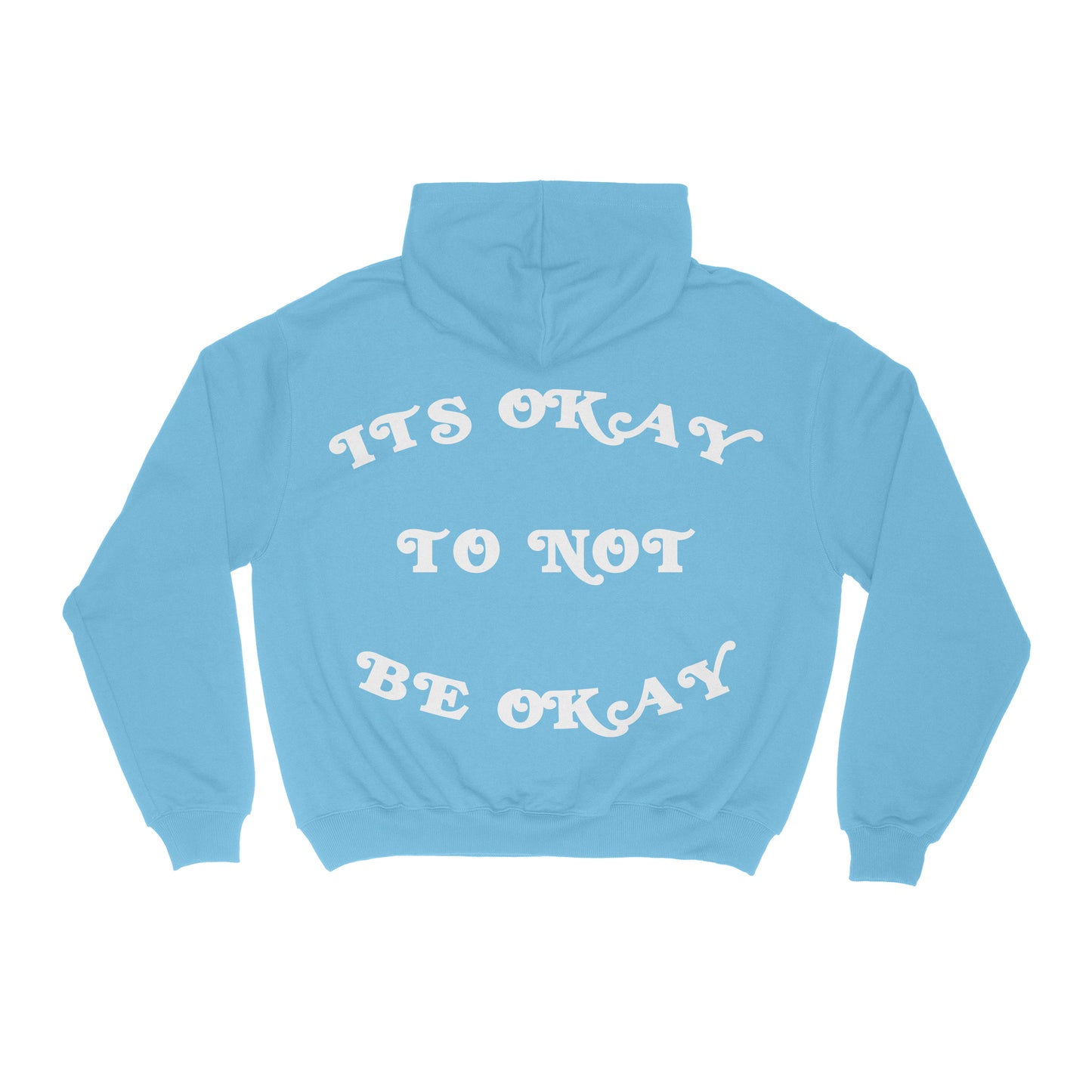 "IT'S OKAY TO NOT BE OKAY" Emotionless Hooded Sweatshirt Blue
