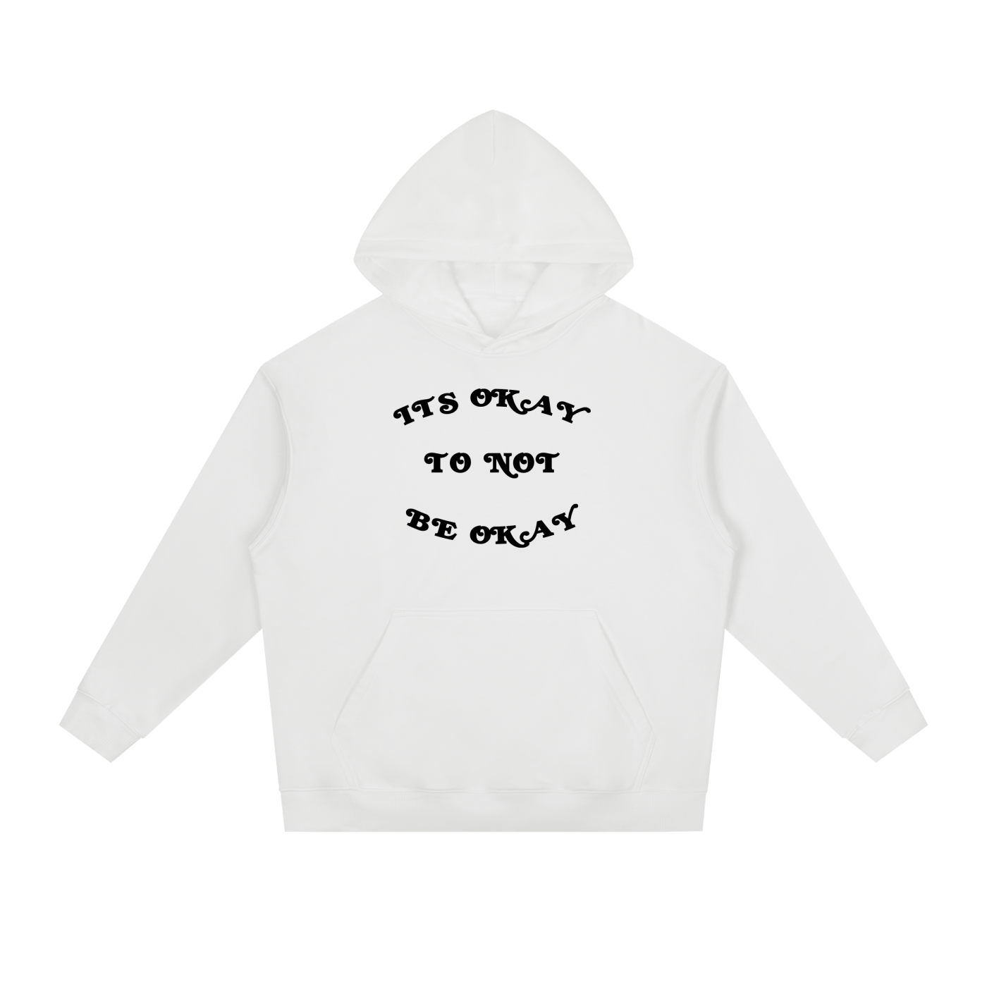 "ITS OKAY TO NOT BE OKAY" HOODIE