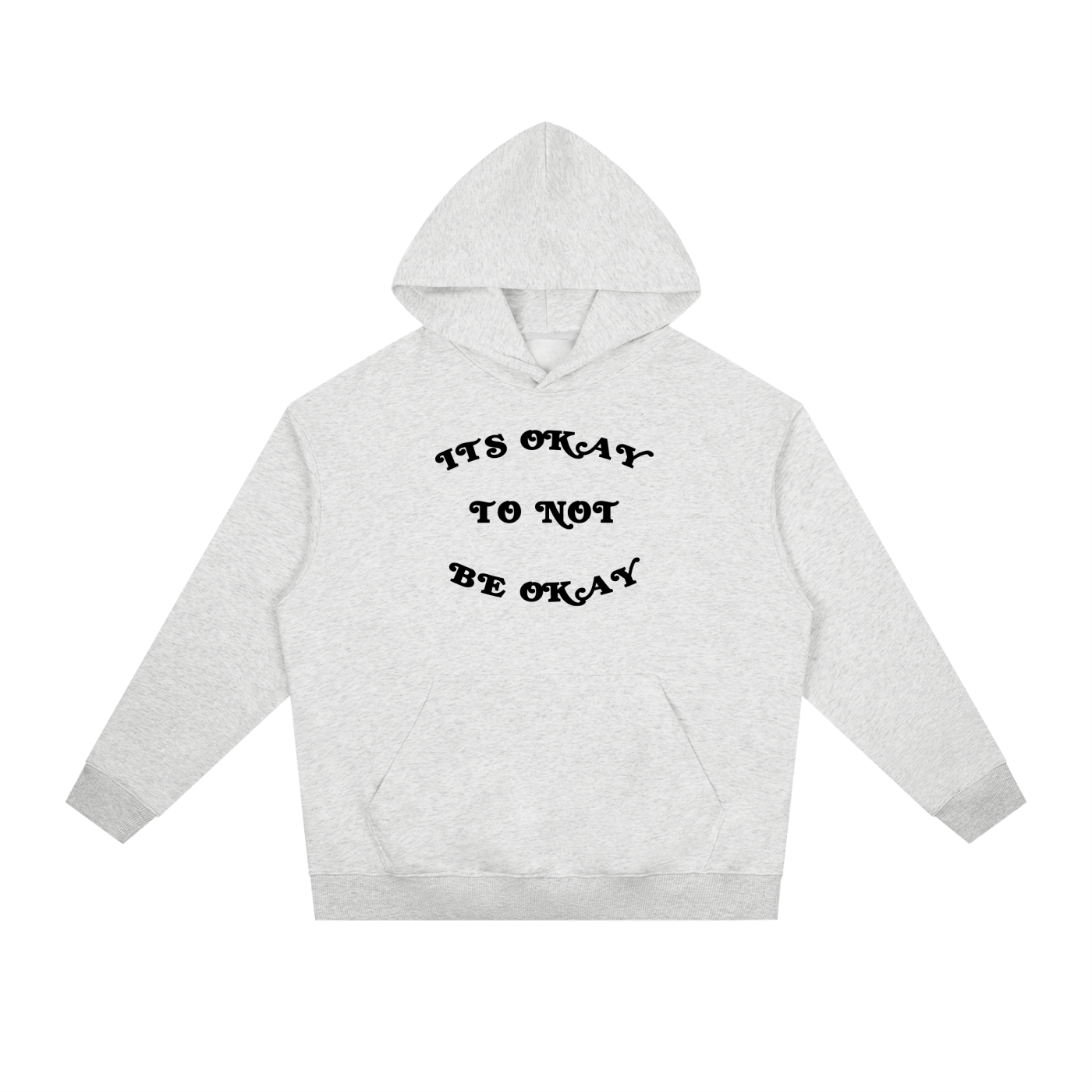 "ITS OKAY TO NOT BE OKAY" HOODIE
