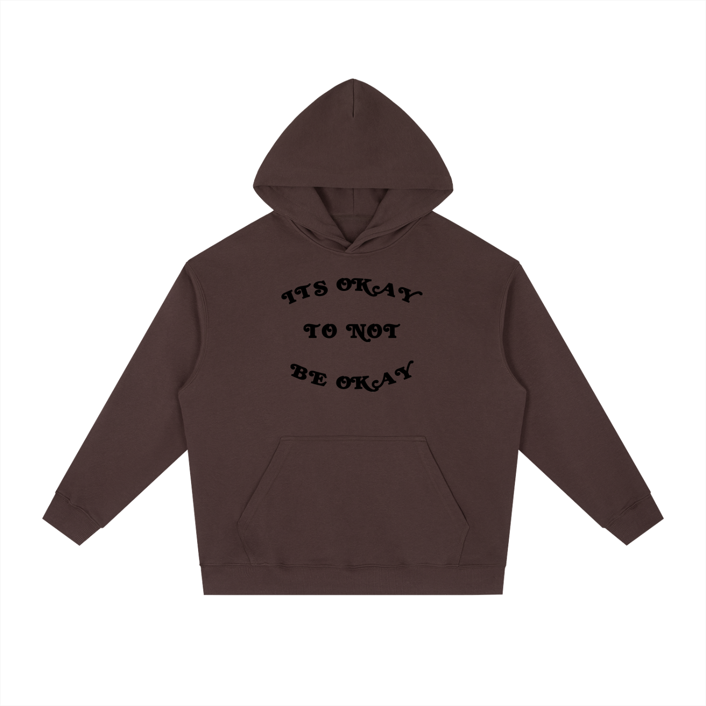 "ITS OKAY TO NOT BE OKAY" HOODIE