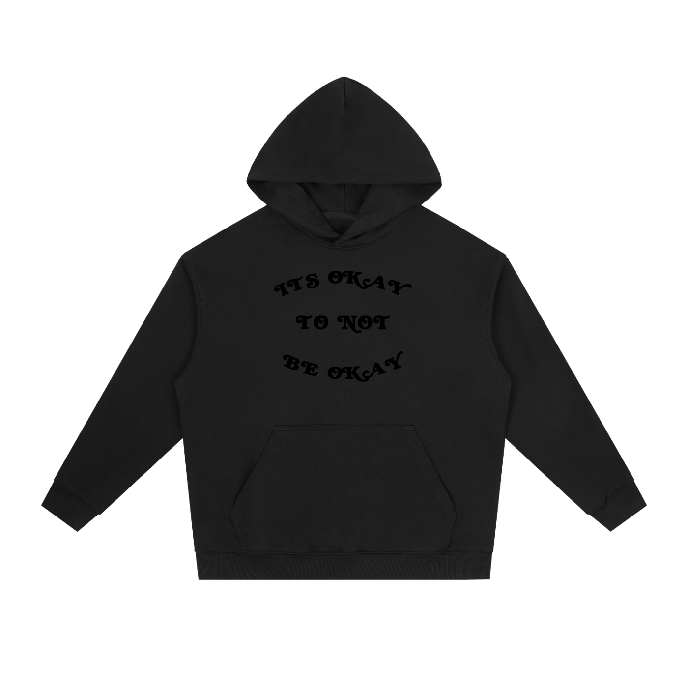 "ITS OKAY TO NOT BE OKAY" HOODIE