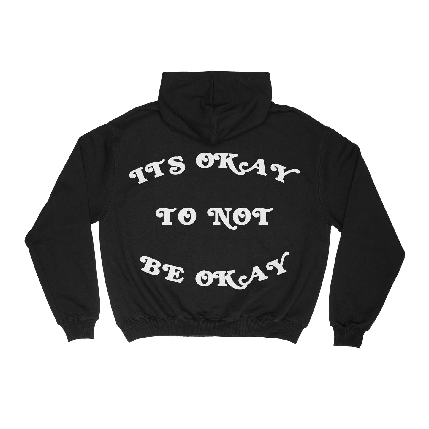 "IT'S OKAY TO NOT BE OKAY" Emotionless Hooded Sweatshirt Black